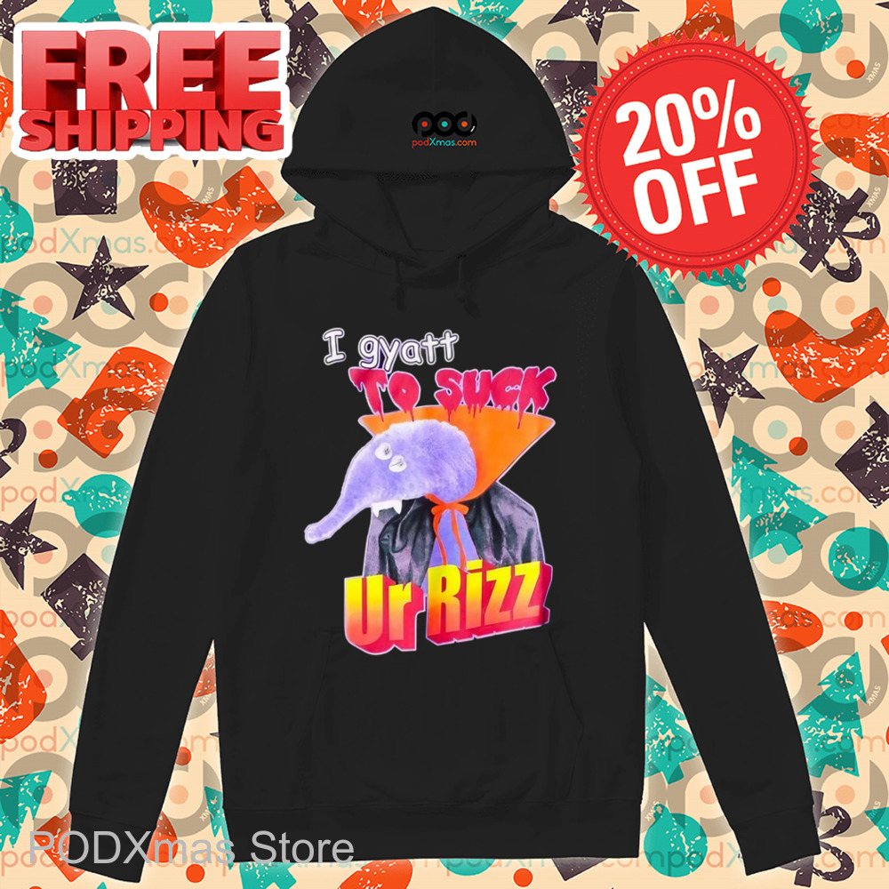 I Gyatt To Suck Ur Rizz Shirt