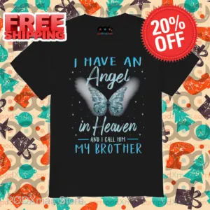I Have An Angel In Heaven And I Call Him My Brother Shirt