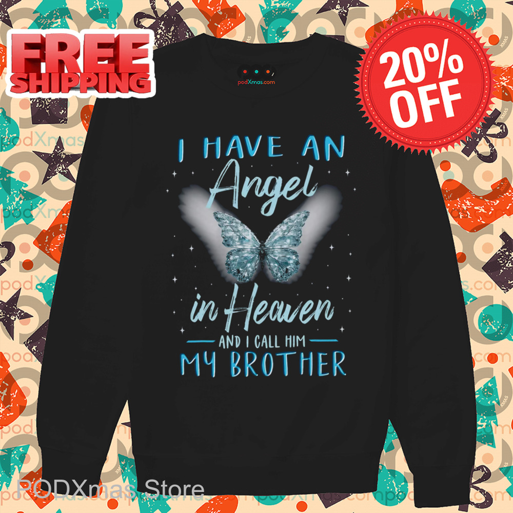 I Have An Angel In Heaven And I Call Him My Brother Shirt
