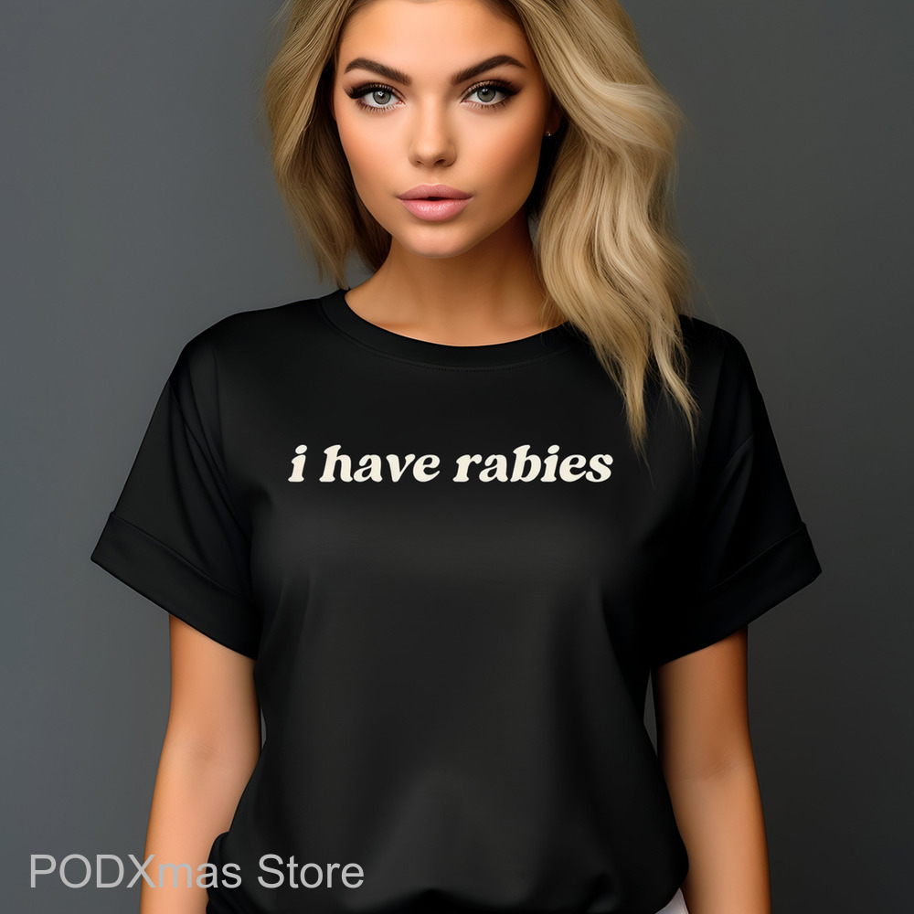 I Have Rabies Shirt