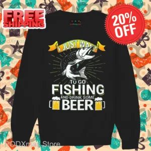 I Just Want To Go Fishing And Drink Some Beer Shirt