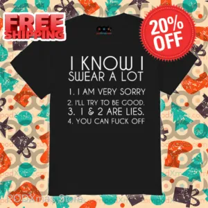 I Know Swear A Lot Shirt