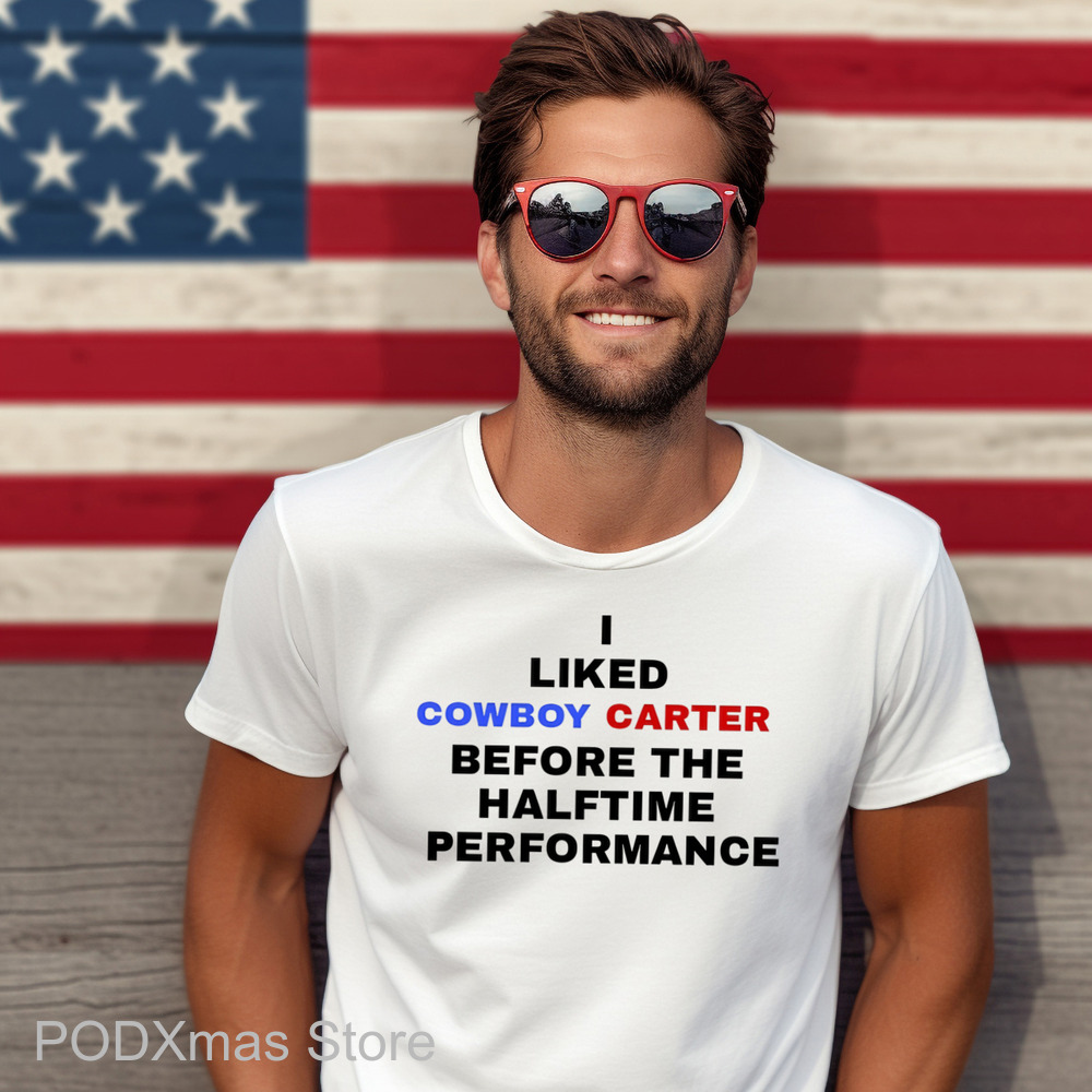 I Liked Cowboy Carter Before The Halftime Performance Shirt