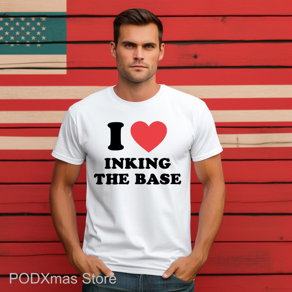 I Love Inking The Base Shirt