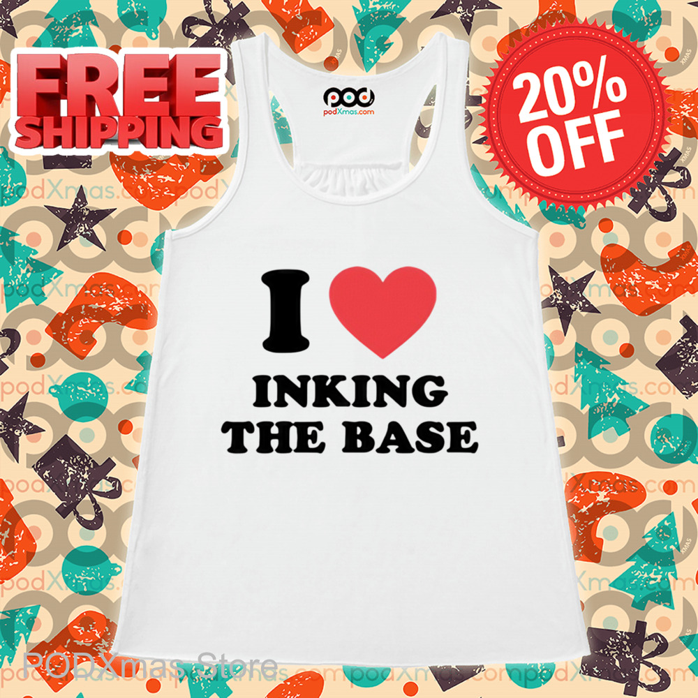 I Love Inking The Base Shirt