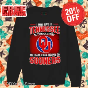 I May Live In Tennessee But On Gameday My Heart And Soul Belongs To Sooners Shirt