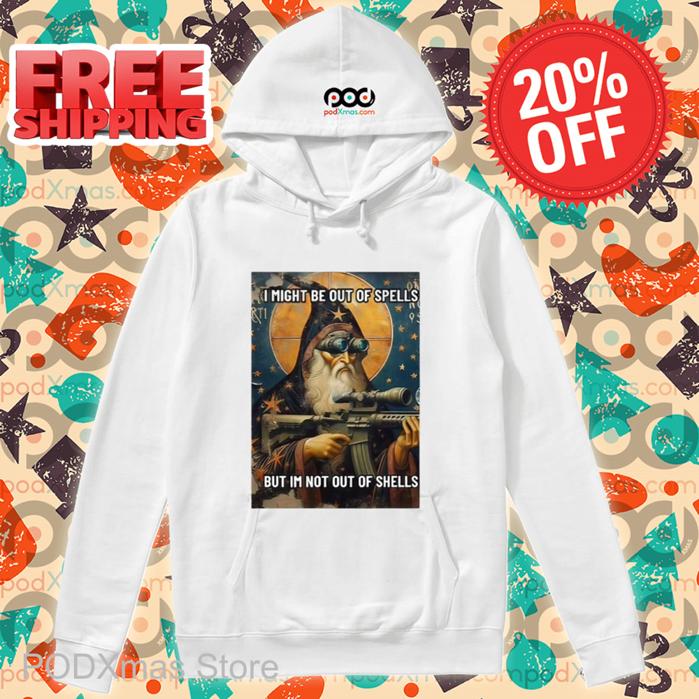 I Might Be Out Of Spells But Im Not Out Of Shells Shirt