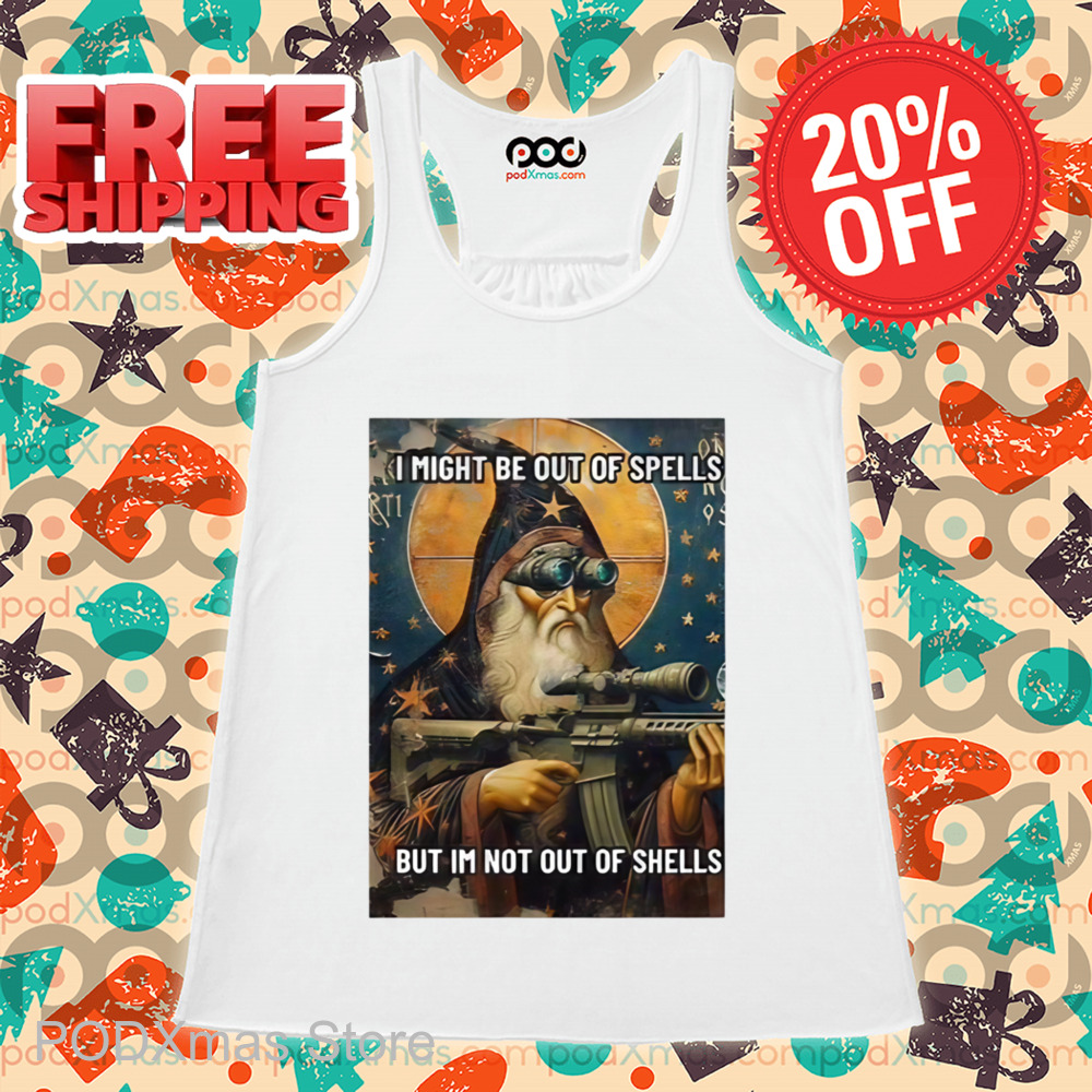 I Might Be Out Of Spells But Im Not Out Of Shells Shirt