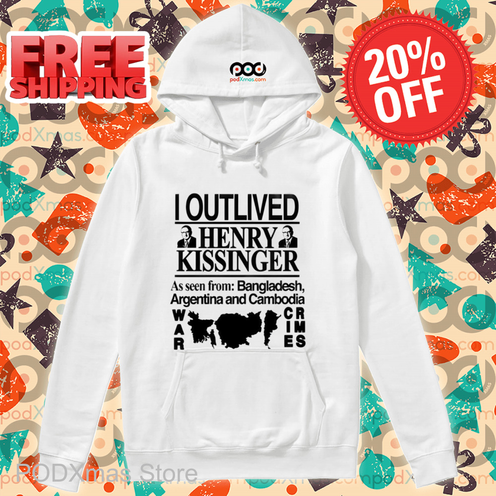I Outlived Henry Kissinger Shirt