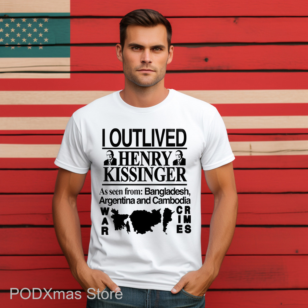 I Outlived Henry Kissinger Shirt