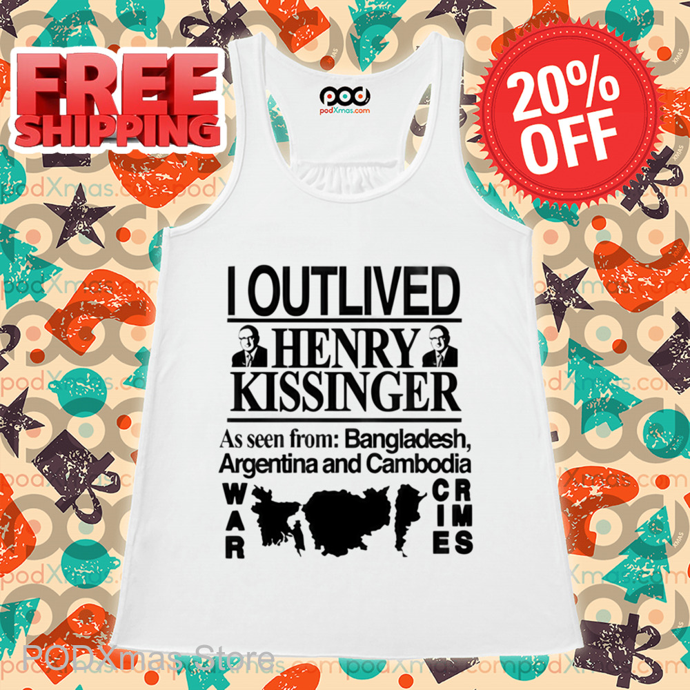 I Outlived Henry Kissinger Shirt