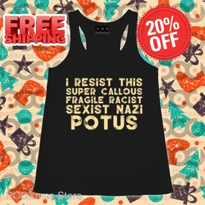 I Resist This Super Callous Fragile Racist Sexist Nazi Potus Vintage Shirt