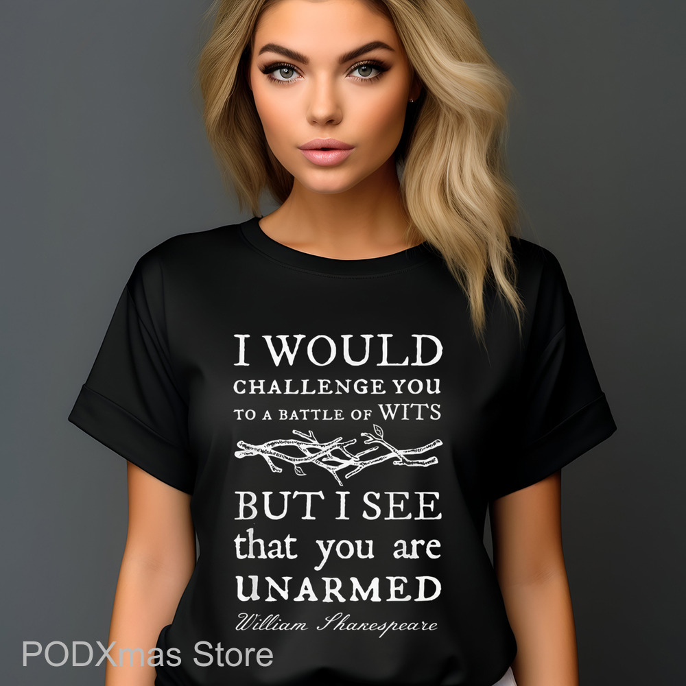 I Would Challenge You To A Battle Of Wits Shirt