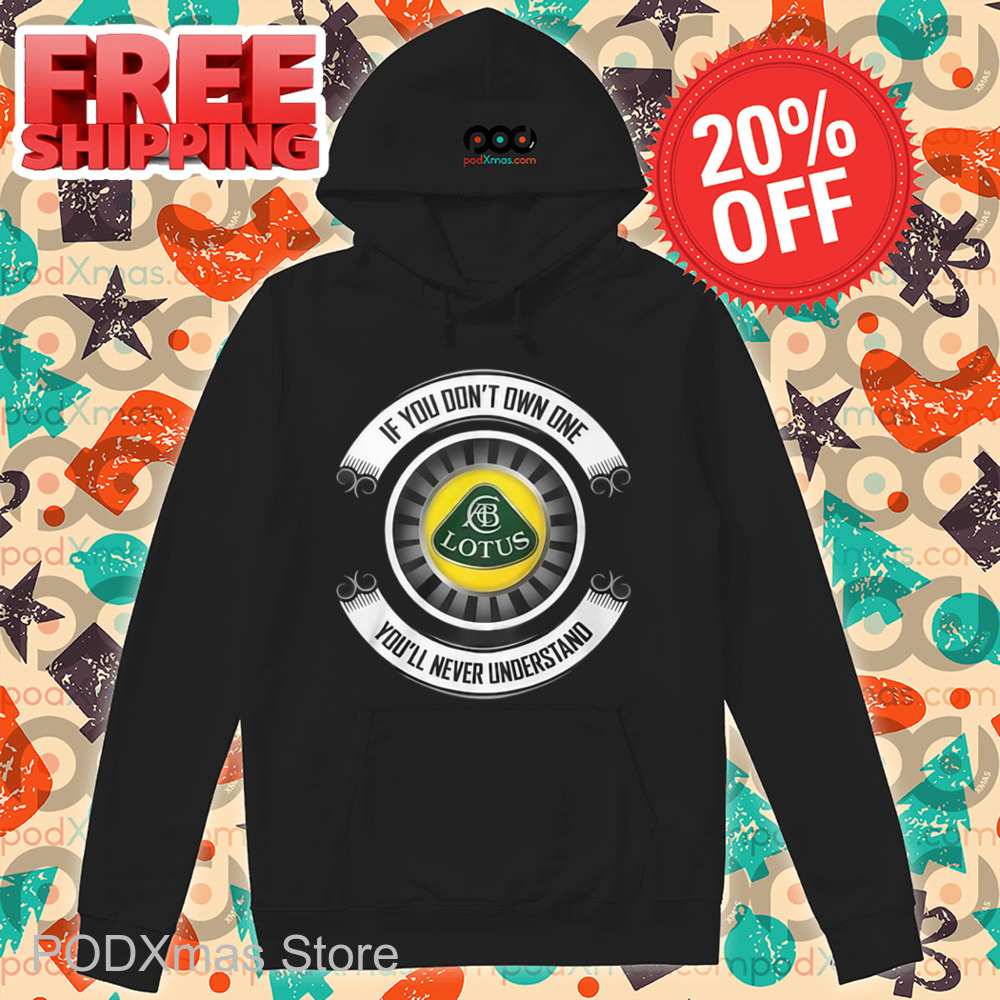 If You Don't Own One You'll Never Understand Shirt