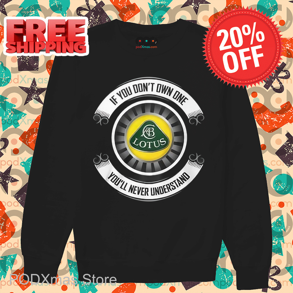 If You Don't Own One You'll Never Understand Shirt