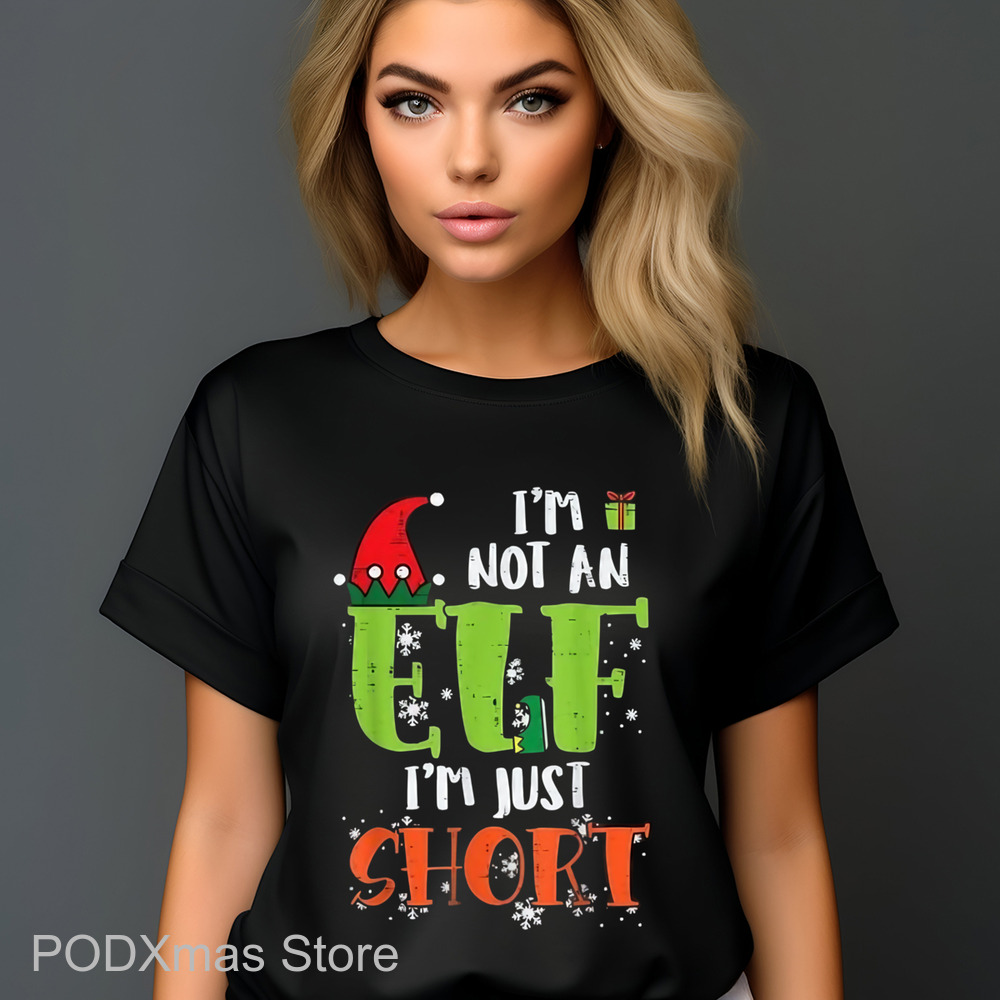 I'm Not An ELF I'm Just Short Christmas Shirt