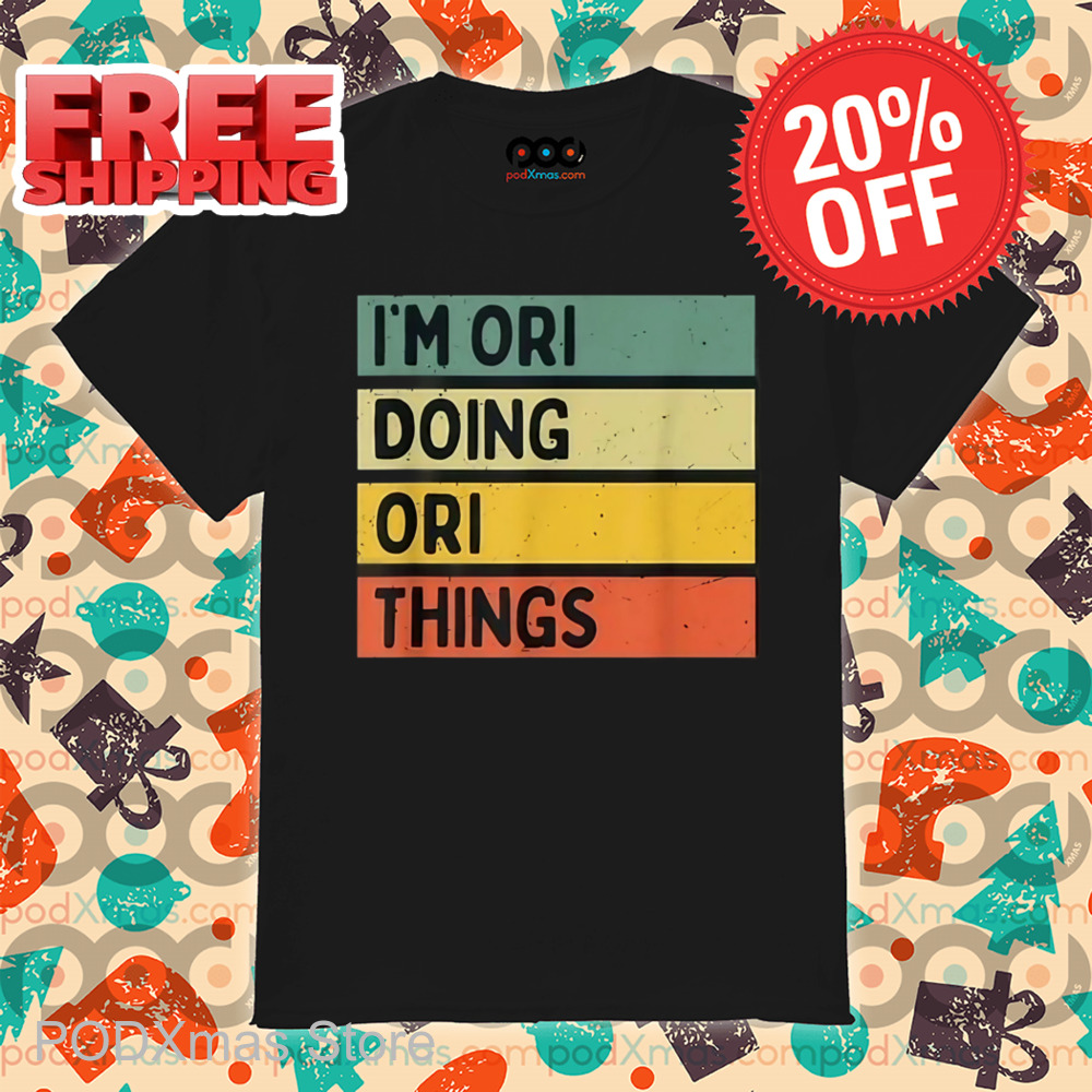 I'm Ori Doing Ori Things Vintage Shirt