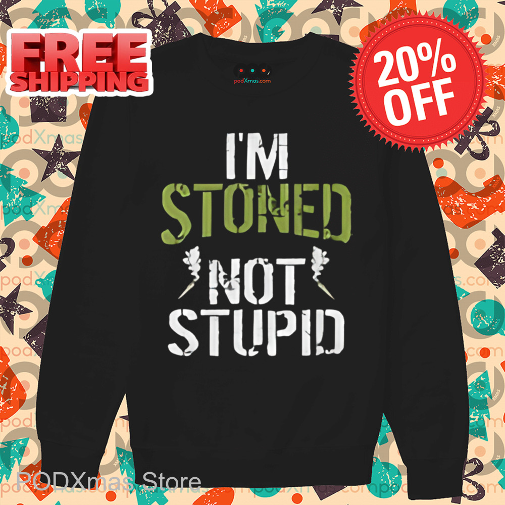 I'm Stoned Not Stupid Vintage Shirt