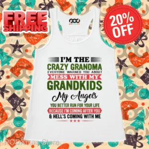 I'm The Crazy Grandma Everyone Warned You About Mess With My Grandkids 2024 Shirt