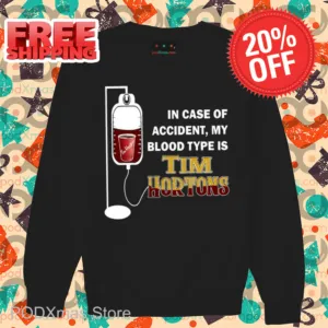 In Case Of Accident My Blood Type Is Tim Hortons Shirt