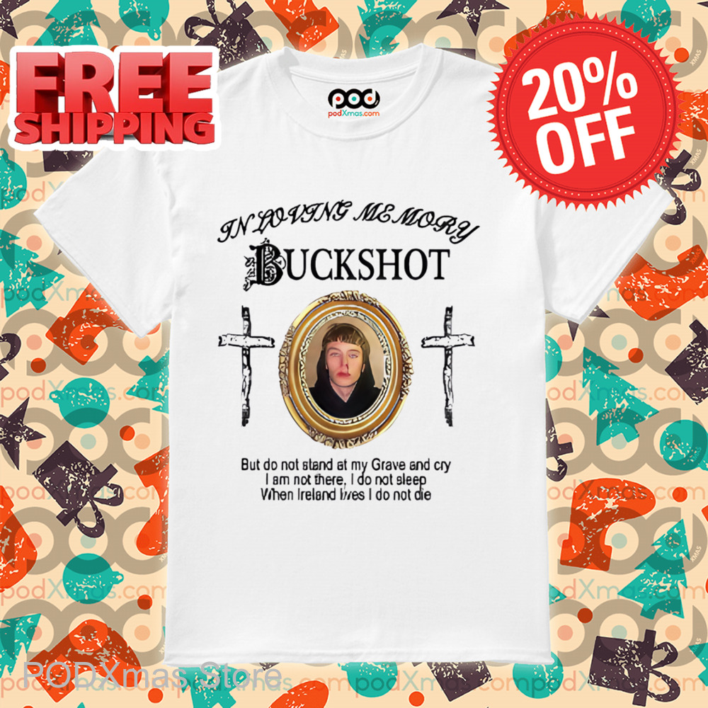 In Loving Memory Buckshot Shirt