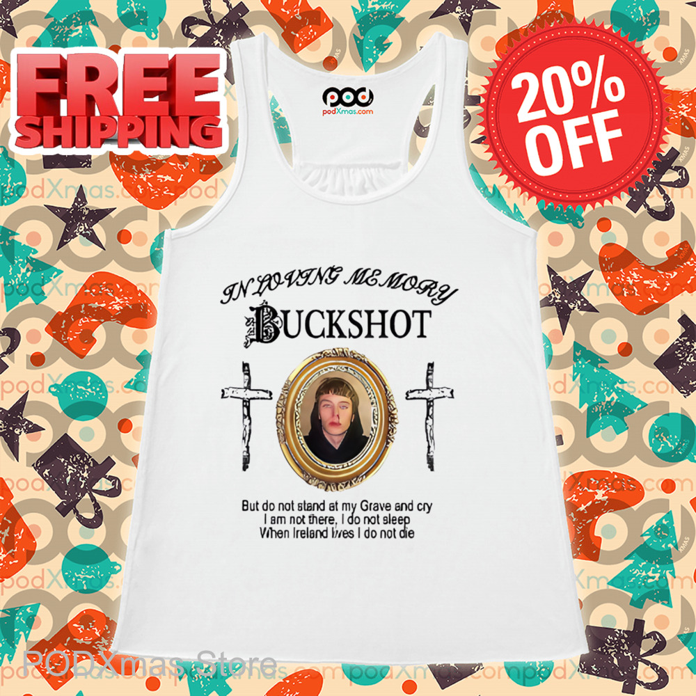 In Loving Memory Buckshot Shirt