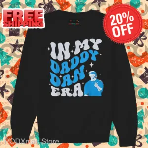 In My Daddy Dan Era Shirt