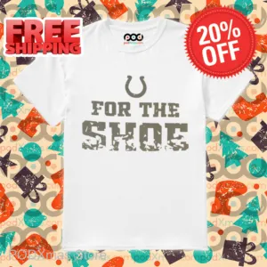 Indianapolis Colts For The Shoe Shirt