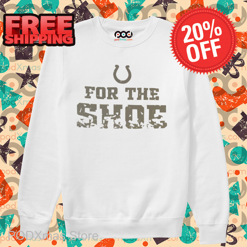 Indianapolis Colts For The Shoe Shirt