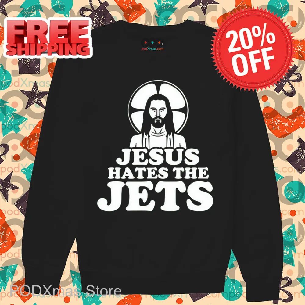 Jesus Hates The Jets 2024 Shirt