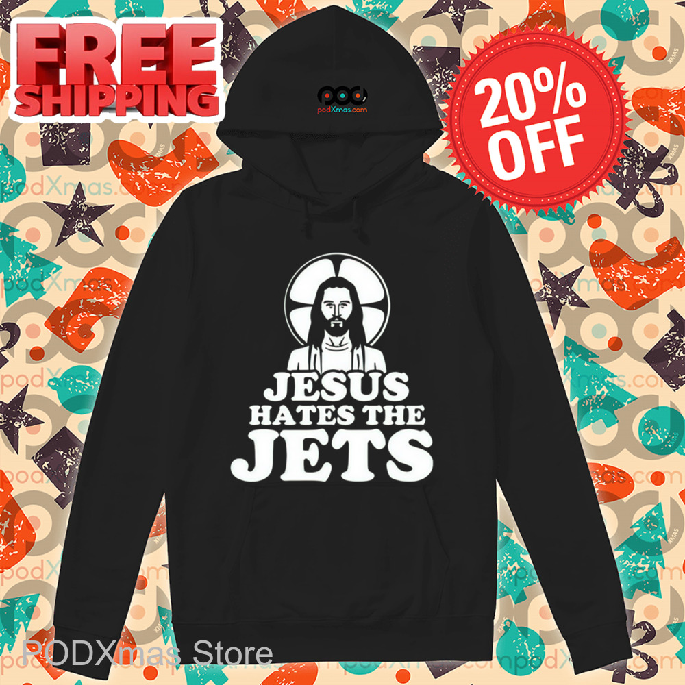 Jesus Hates The Jets 2024 Shirt