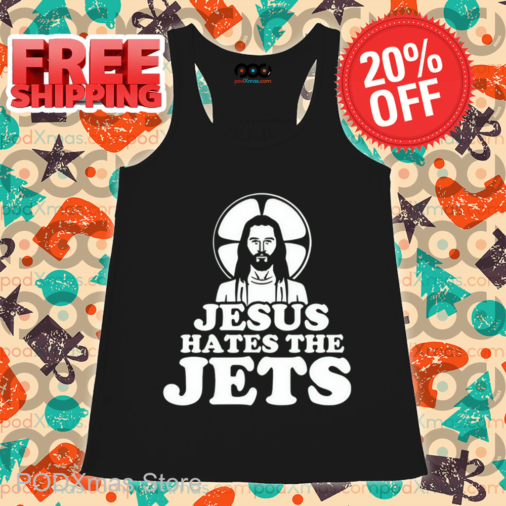 Jesus Hates The Jets 2024 Shirt