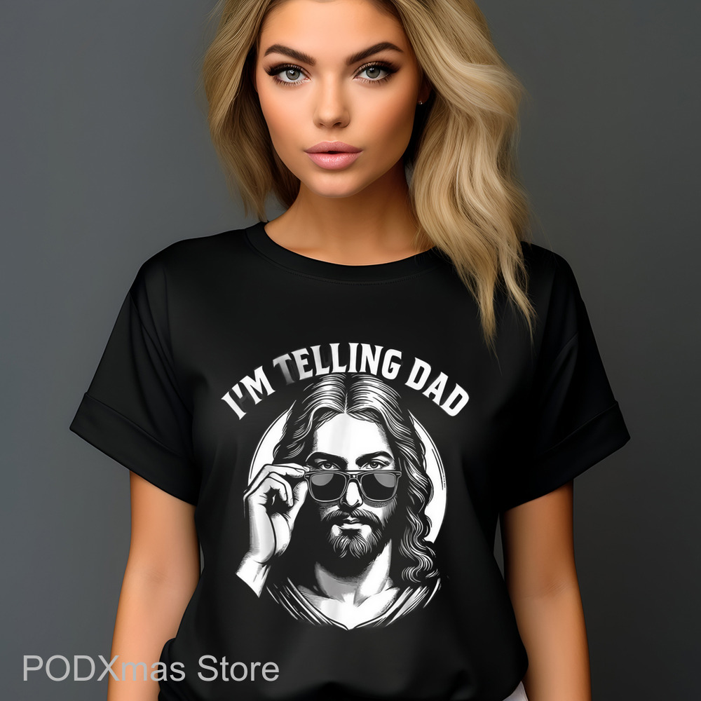 Jesus I'm Telling Dad Shirt