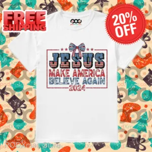Jesus Make America Believe Again 2024 Shirt