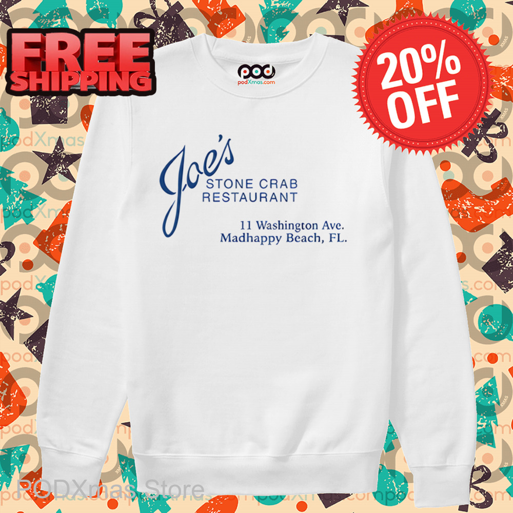 Joe's Stone Crab Restaurant 11 Wahington Ave Madhappy Beach Fl Shirt
