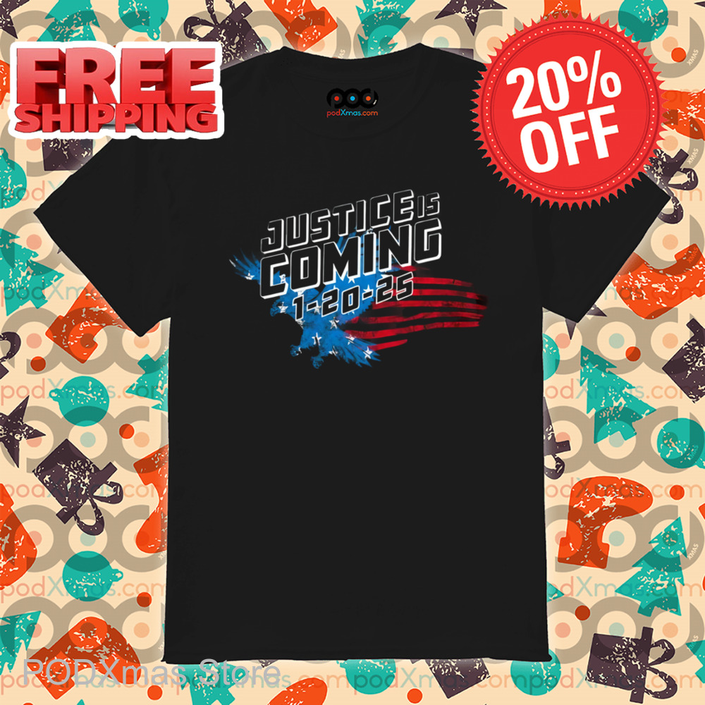 Justice Is Coming 1 20 25 Shirt