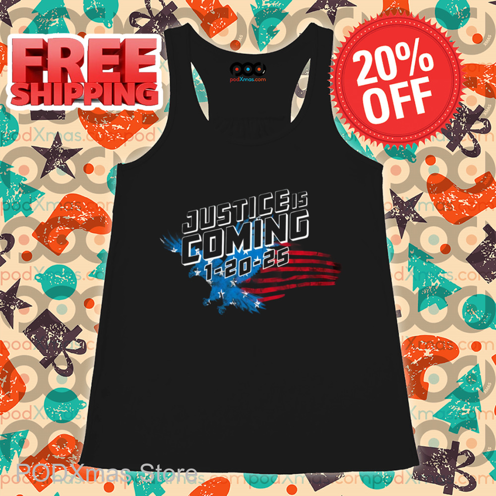 Justice Is Coming 1 20 25 Shirt
