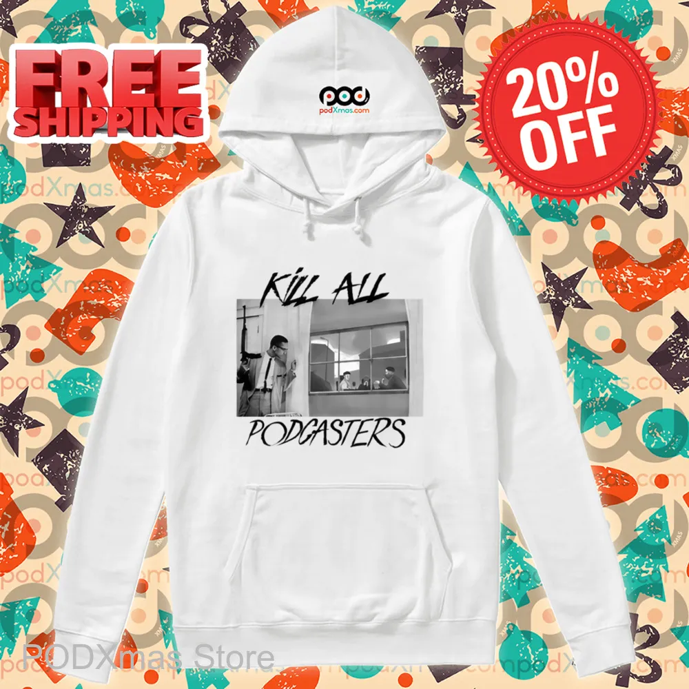 Kill All Podcasters Shirt