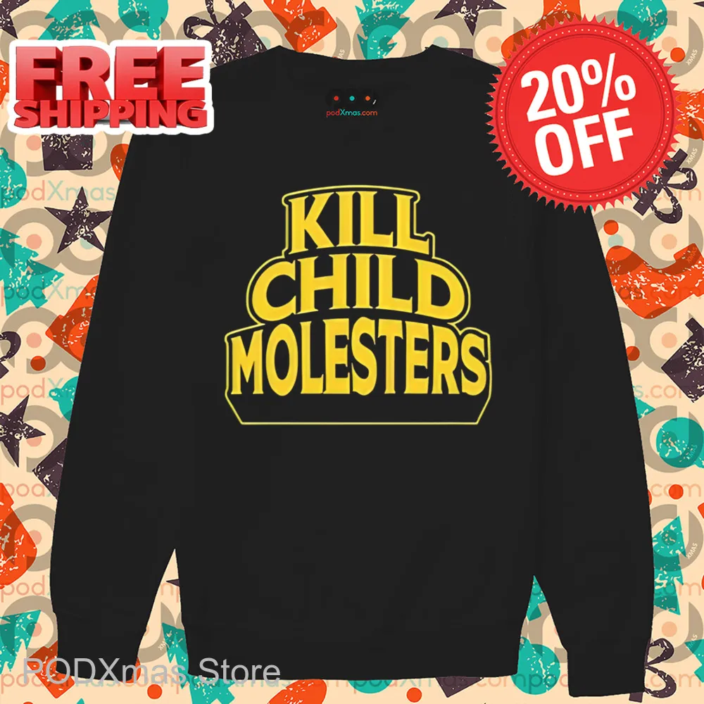 Kill Child Molesters Shirt