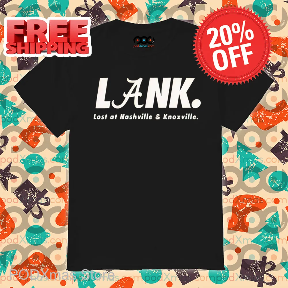 Lank Lost At Nashville And Knoxville Shirt