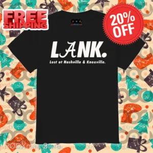 Lank Lost At Nashville And Knoxville Shirt