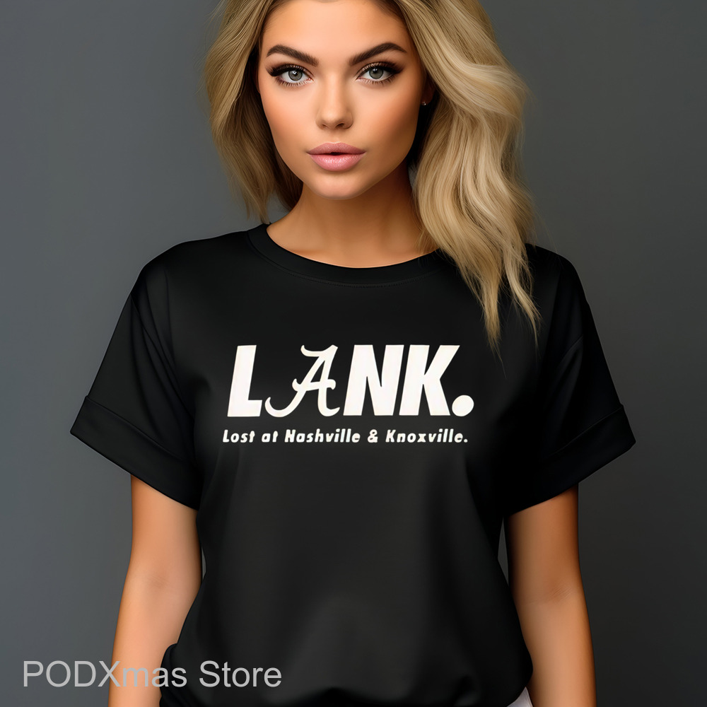 Lank Lost At Nashville And Knoxville Shirt