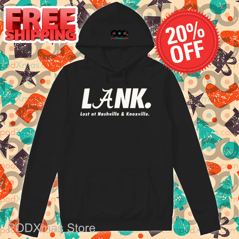 Lank Lost At Nashville And Knoxville Shirt