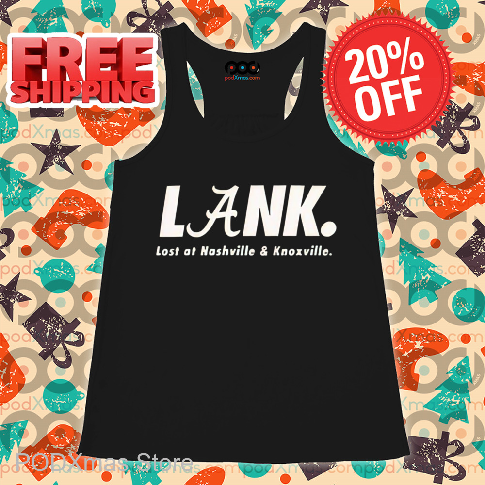 Lank Lost At Nashville And Knoxville Shirt
