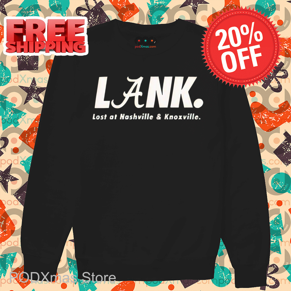Lank Lost At Nashville And Knoxville Shirt