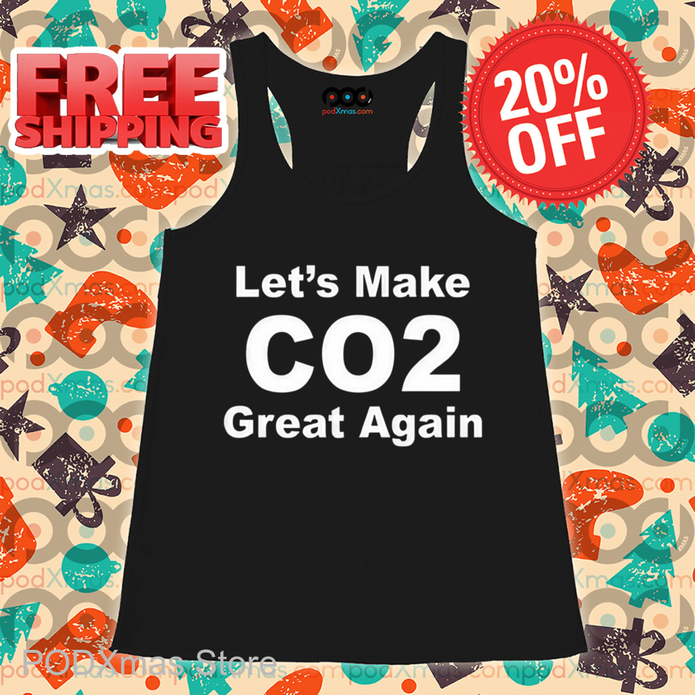 Let's Make CO2 Great Again Shirt