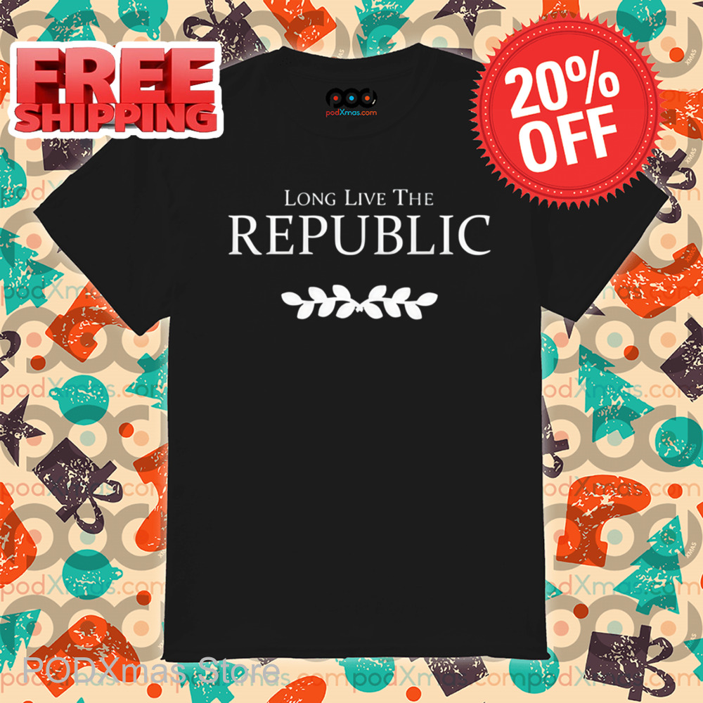 Long Live The Republic Shirt