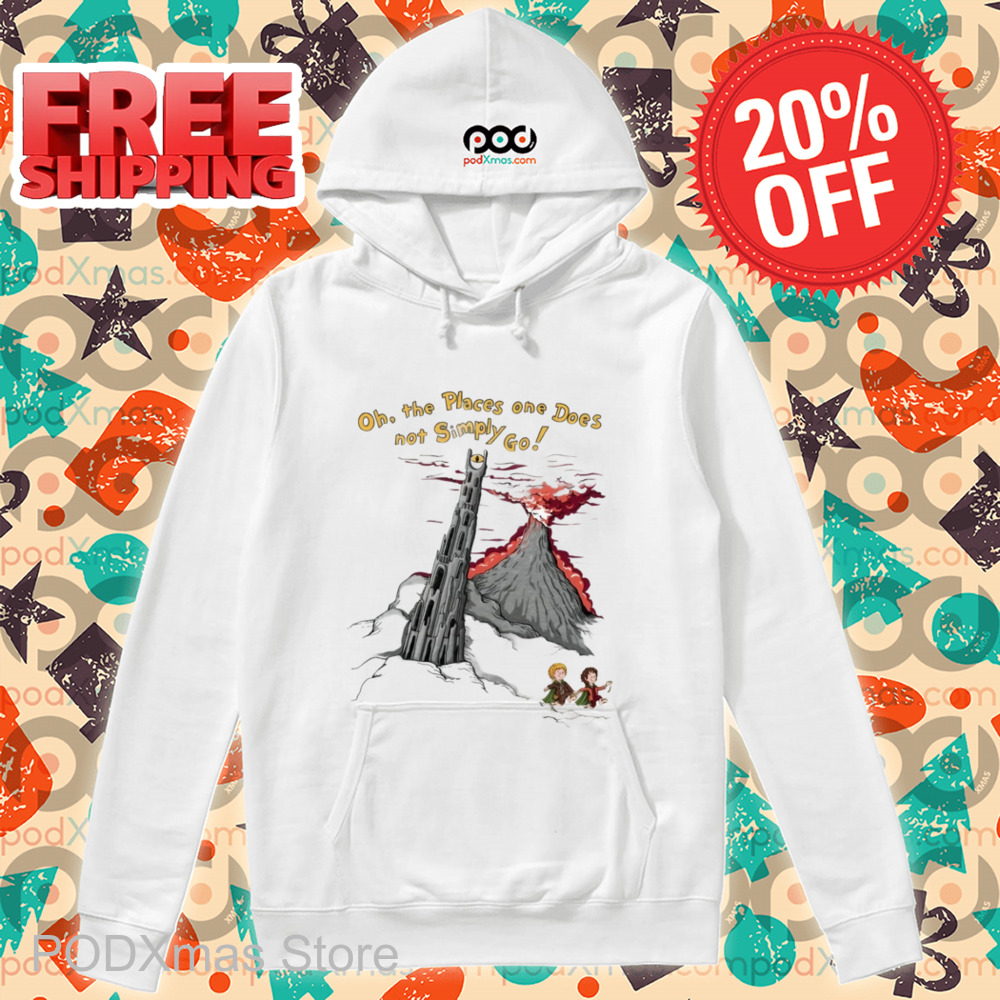 Lord Of The Rings Oh The Places One Does Not Simply Go Shirt 6 Lord Of The Rings Oh The Places One Does Not Simply Go Shirt