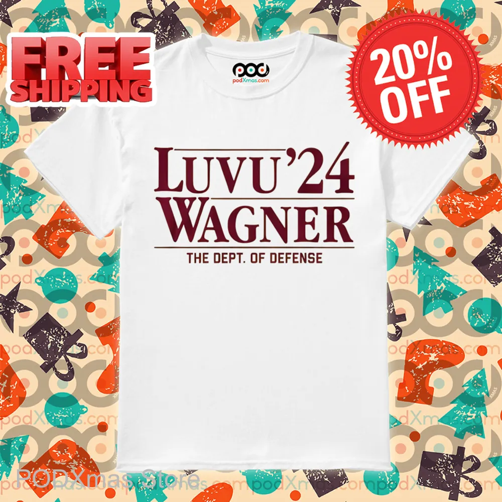Luvu'24 Wagner The Dept Of Defense Shirt