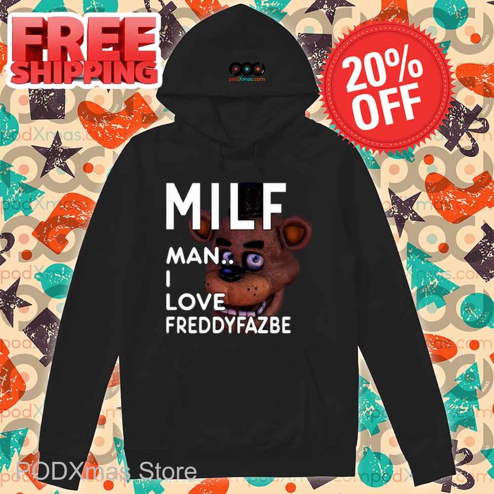 MILF Man I Love Freddy Fazbear Shirt
